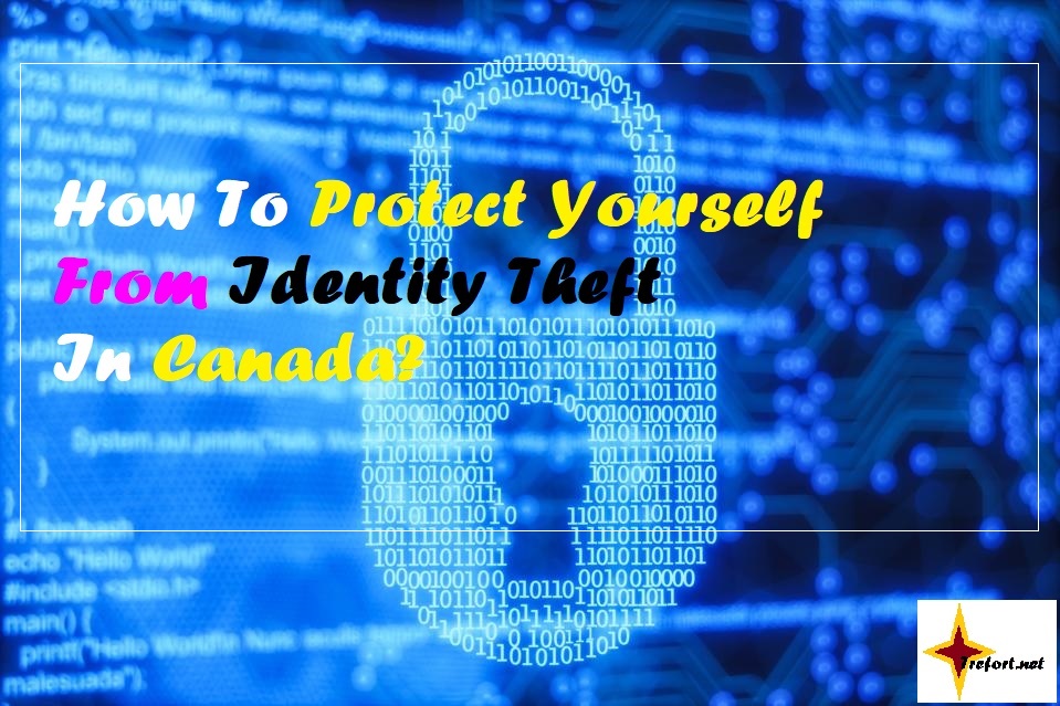How To Protect Yourself From Identity Theft in Canada