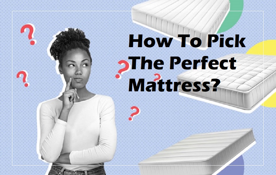 how to pick the perfect mattress